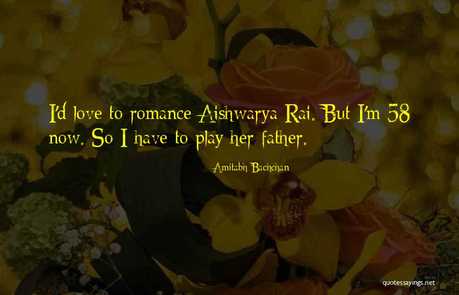 Aishwarya Quotes By Amitabh Bachchan