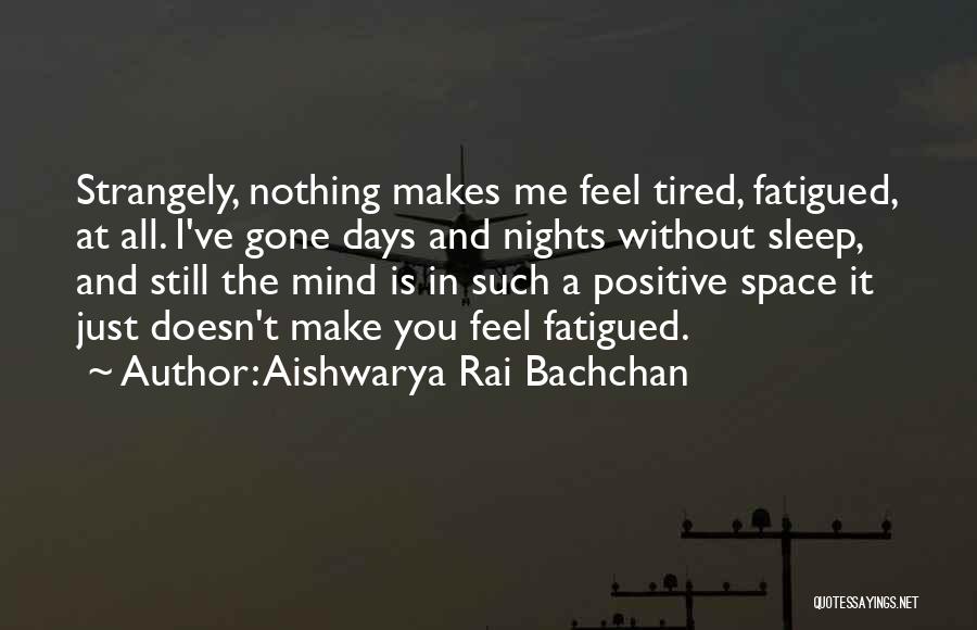 Aishwarya Rai Best Quotes By Aishwarya Rai Bachchan