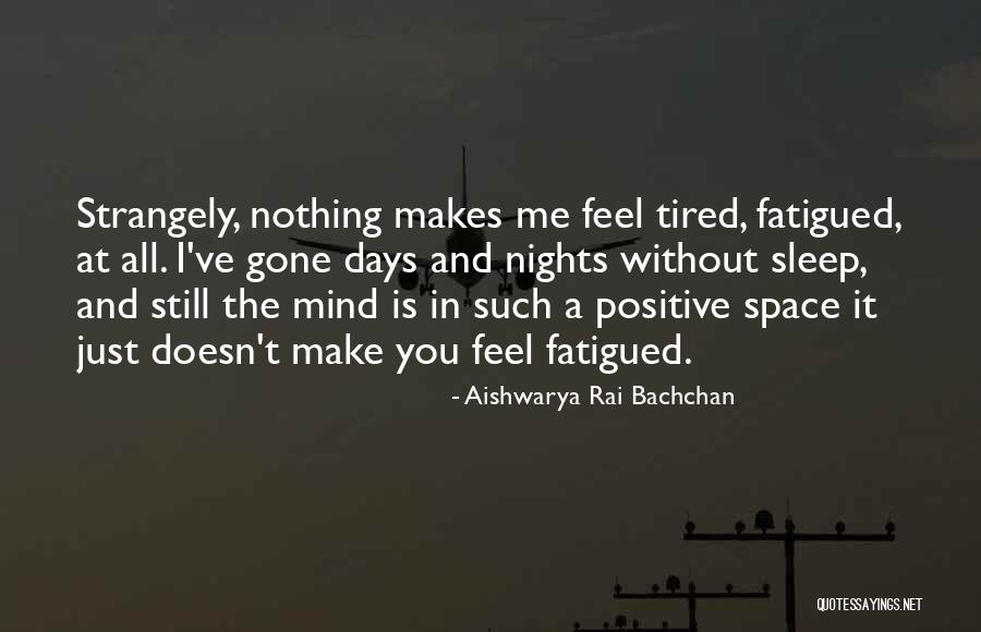 Aishwarya Rai Quotes By Aishwarya Rai Bachchan Aishwarya Rai Quotes By Aishwarya Rai Bachchan
