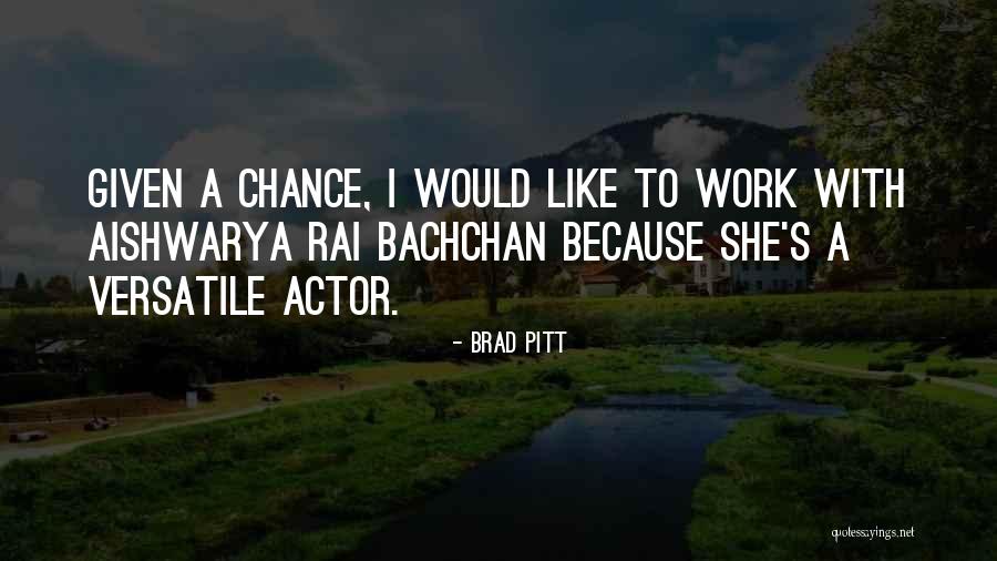 Aishwarya Rai Quotes By Brad Pitt Aishwarya Rai Quotes By Brad Pitt
