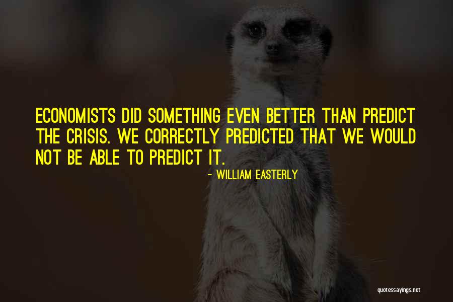 Aislamientos Constructivos Quotes By William Easterly Aislamientos Constructivos Quotes By William Easterly