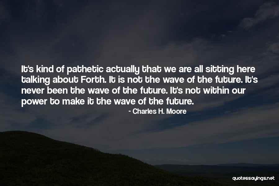 Aissani School Quotes By Charles H. Moore Aissani School Quotes By Charles H. Moore