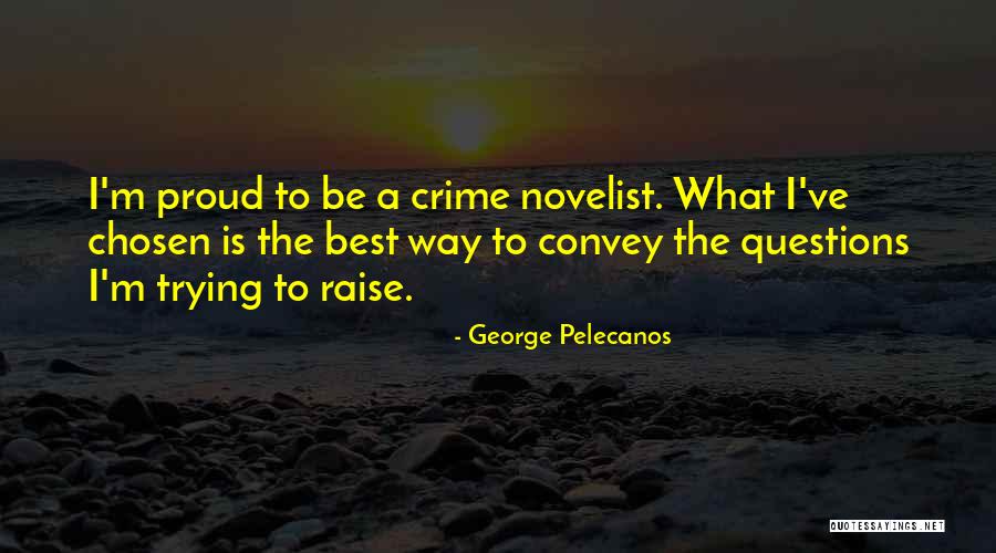 Aisse Full Quotes By George Pelecanos Aisse Full Quotes By George Pelecanos