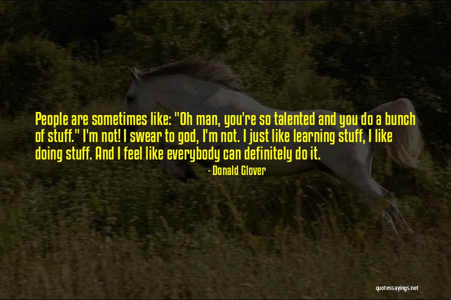Aistear Play Quotes By Donald Glover Aistear Play Quotes By Donald Glover
