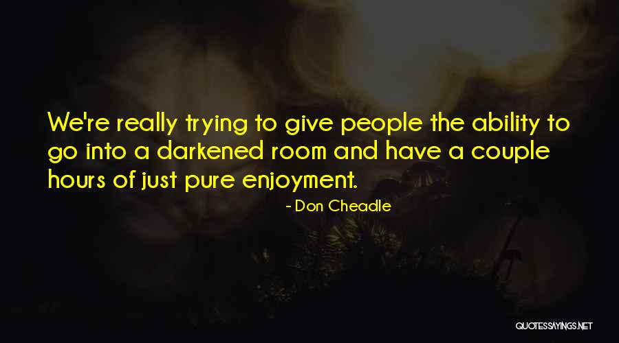 Aistis Eilerasciai Quotes By Don Cheadle Aistis Eilerasciai Quotes By Don Cheadle