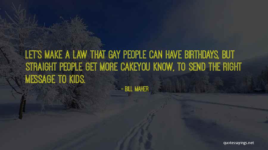 Aistis Vitkauskas Quotes By Bill Maher Aistis Vitkauskas Quotes By Bill Maher