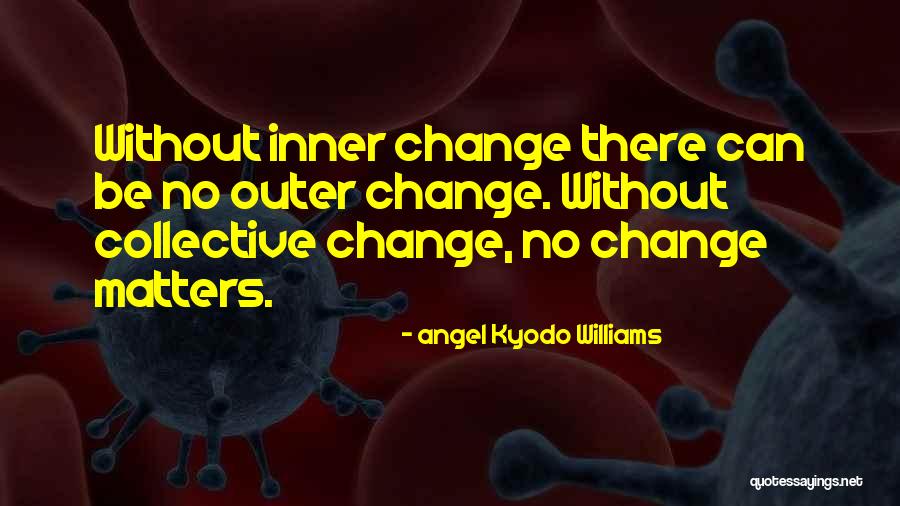 Aisyah Aqilah Quotes By Angel Kyodo Williams Aisyah Aqilah Quotes By Angel Kyodo Williams