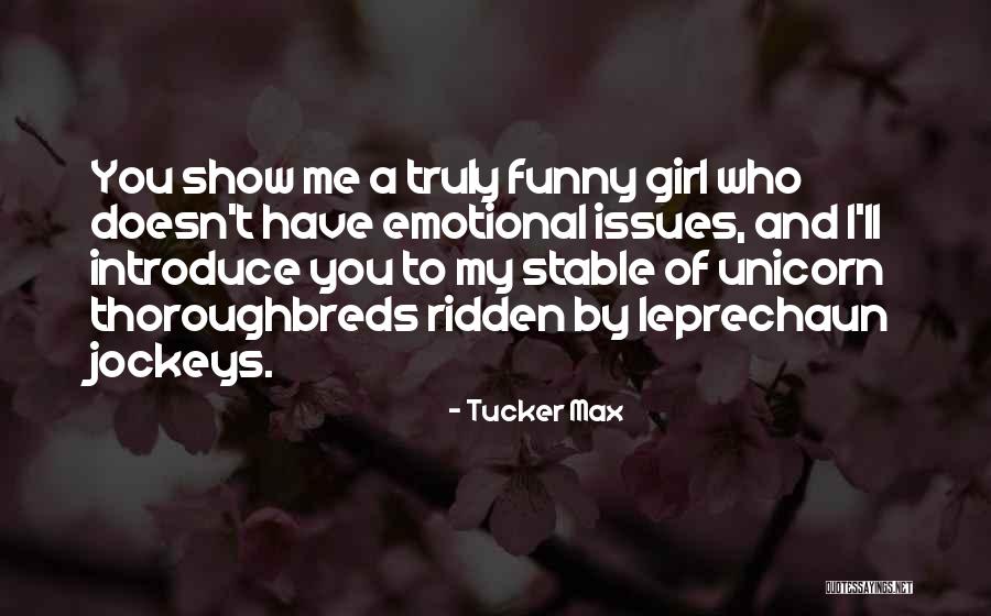 Aisyiyah Quotes By Tucker Max Aisyiyah Quotes By Tucker Max