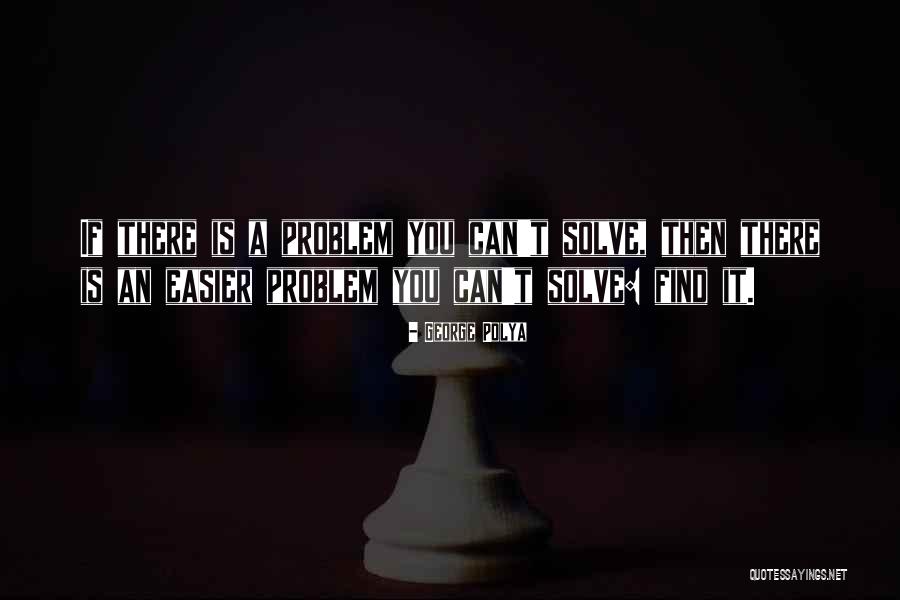 Aitisi Epidoma Quotes By George Polya Aitisi Epidoma Quotes By George Polya