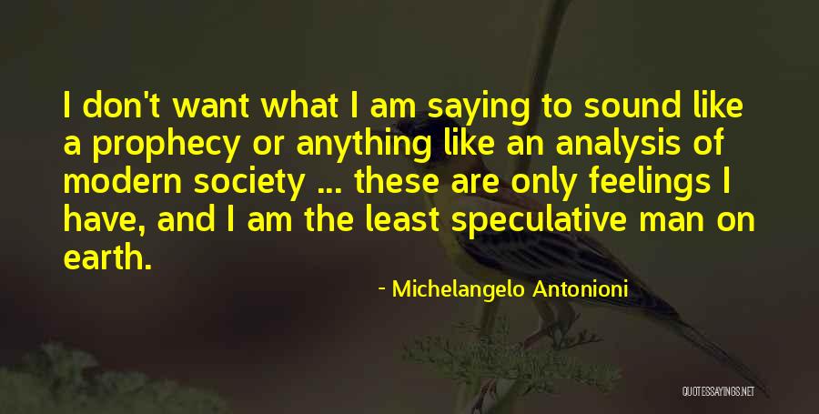 Aiyanna White Writer Quotes By Michelangelo Antonioni Aiyanna White Writer Quotes By Michelangelo Antonioni