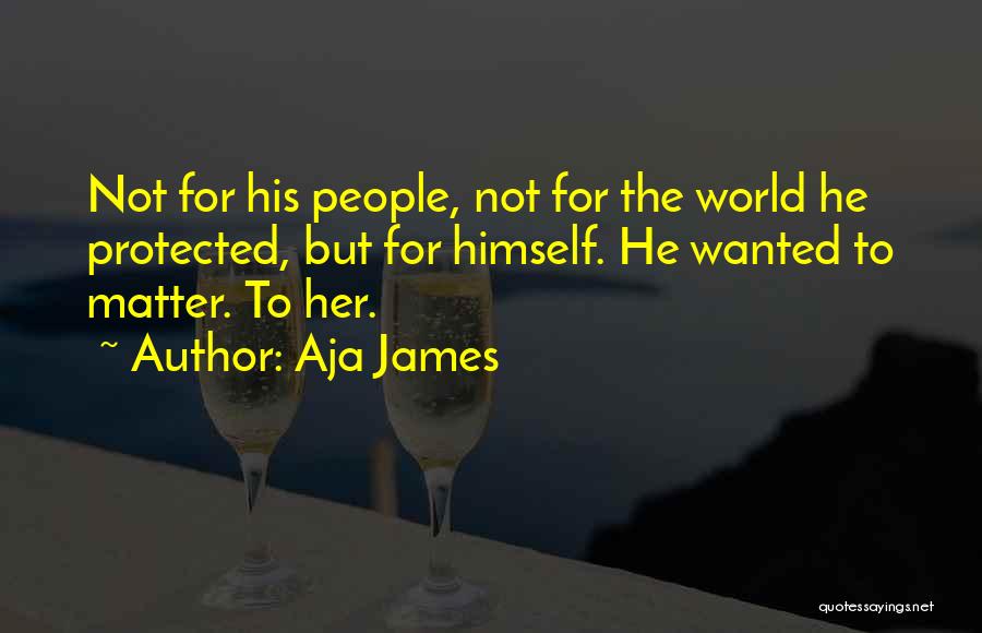 Aja James Quotes 1052862