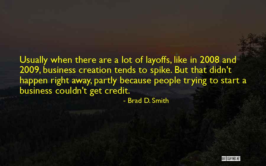 Ajak Orang Keluar Dua Kali Quotes By Brad D. Smith Ajak Orang Keluar Dua Kali Quotes By Brad D. Smith