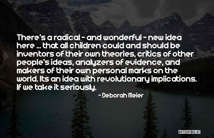 Ajala Ride Quotes By Deborah Meier Ajala Ride Quotes By Deborah Meier