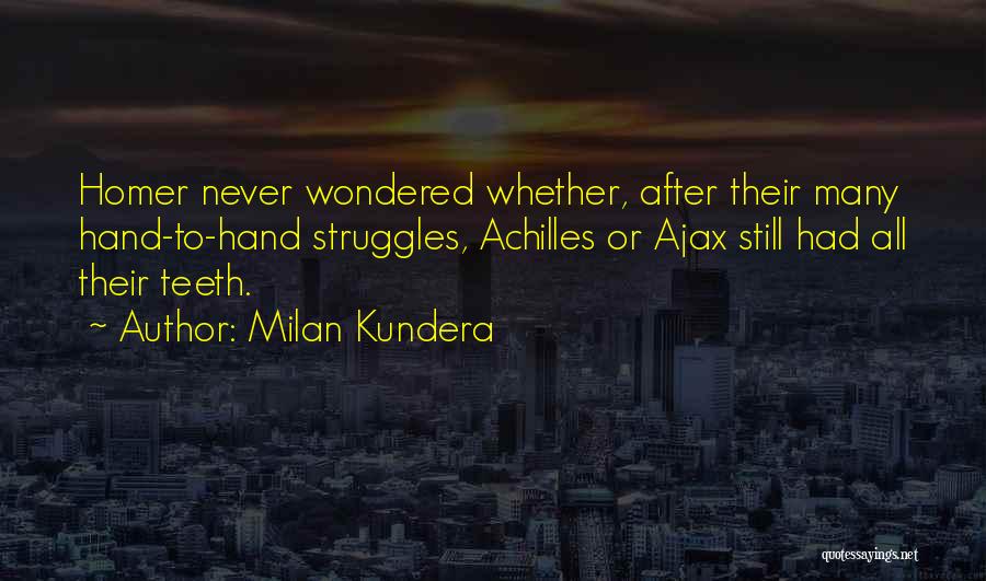 Ajax Quotes By Milan Kundera