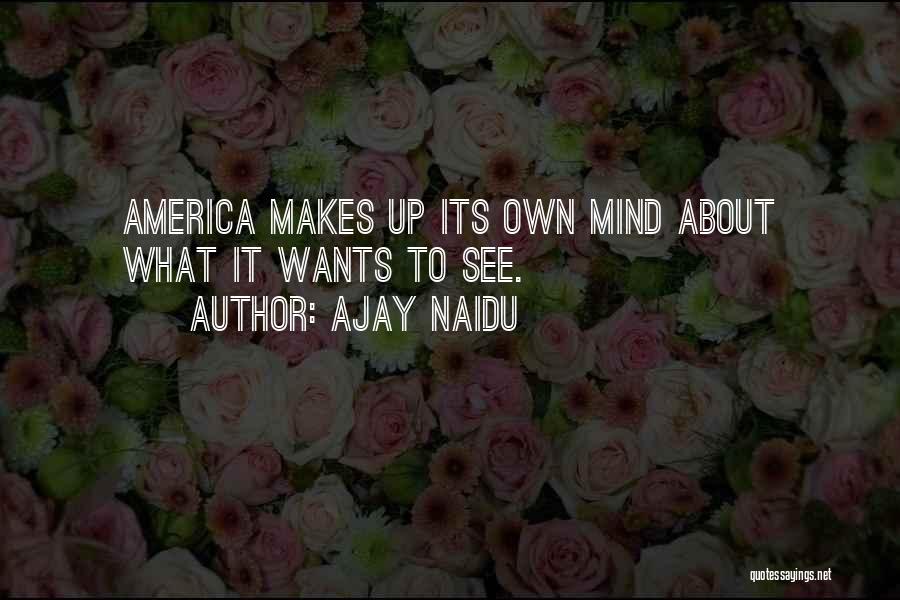 Ajay Naidu Quotes 1436659