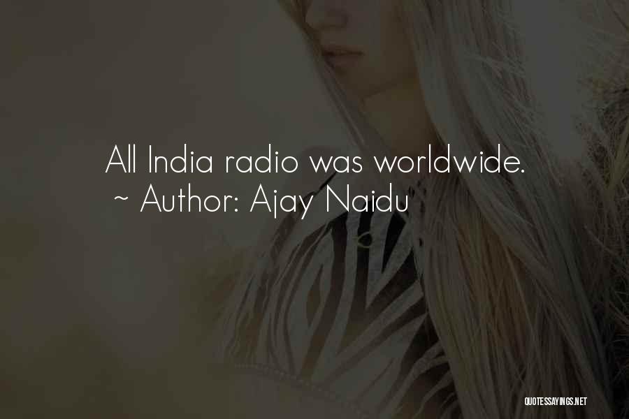 Ajay Naidu Quotes 1734709