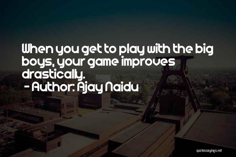 Ajay Naidu Quotes 1971493