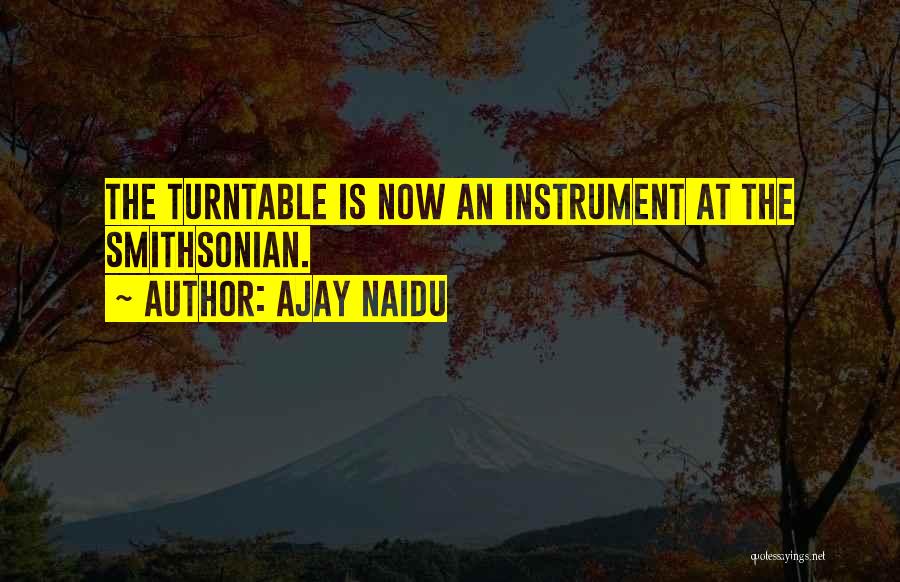 Ajay Naidu Quotes 314310