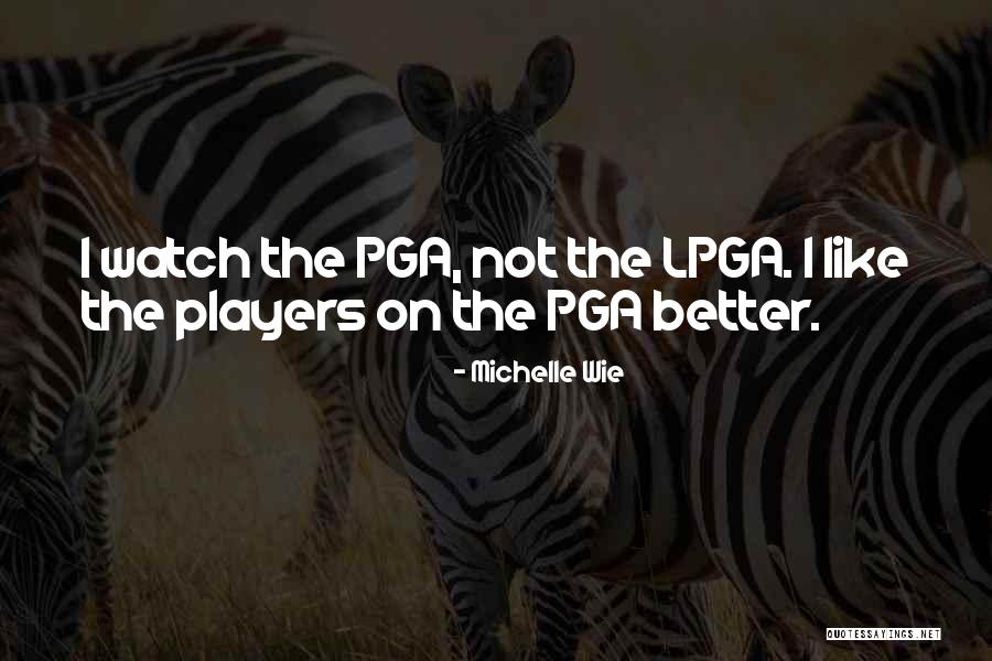 Ajay Purohit Quotes By Michelle Wie