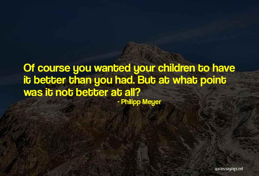 Ajdinovici Quotes By Philipp Meyer Ajdinovici Quotes By Philipp Meyer