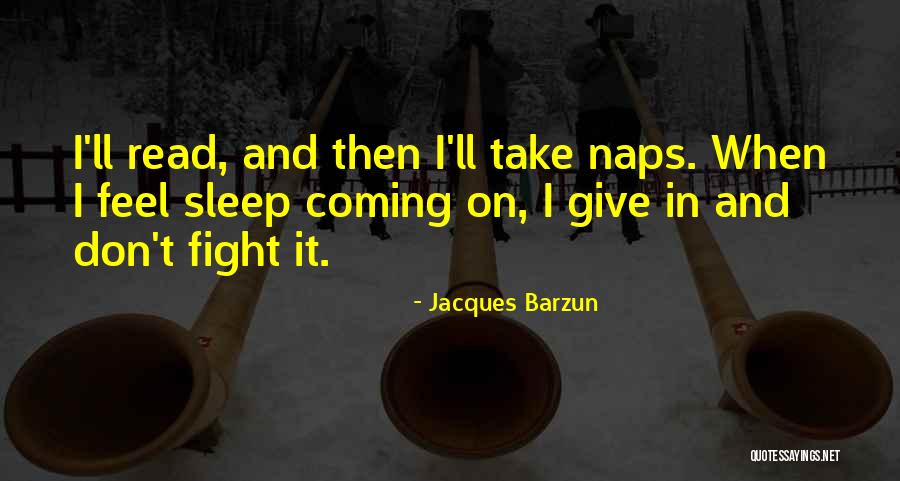 Ajdukovic Gradnja Quotes By Jacques Barzun Ajdukovic Gradnja Quotes By Jacques Barzun
