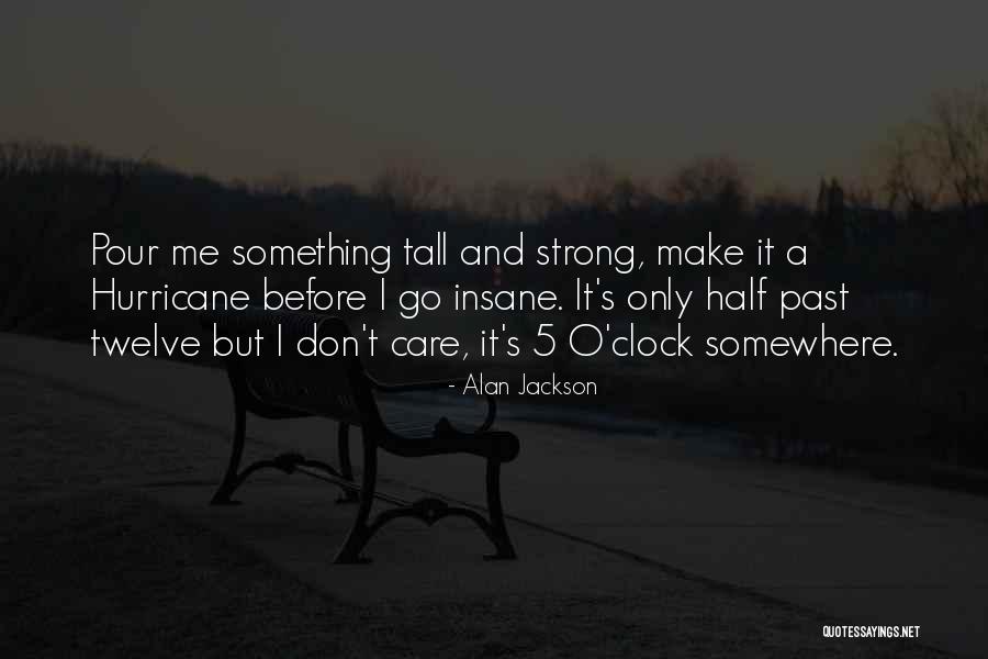 Ajena Eddy Quotes By Alan Jackson Ajena Eddy Quotes By Alan Jackson