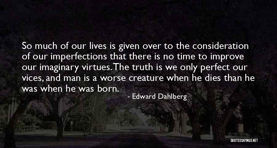 Ajinkya Rahane Quotes By Edward Dahlberg Ajinkya Rahane Quotes By Edward Dahlberg