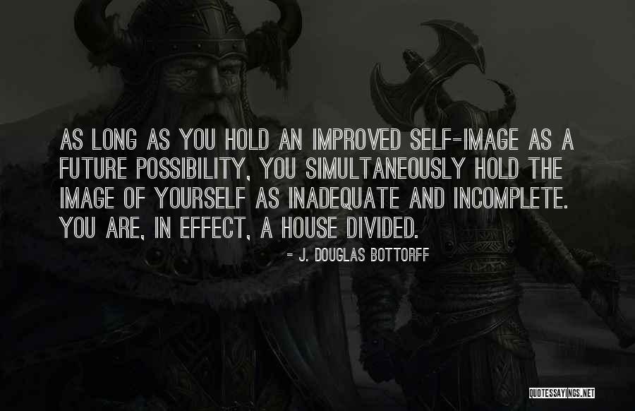 Ajitesh Sakshi Quotes By J. Douglas Bottorff Ajitesh Sakshi Quotes By J. Douglas Bottorff