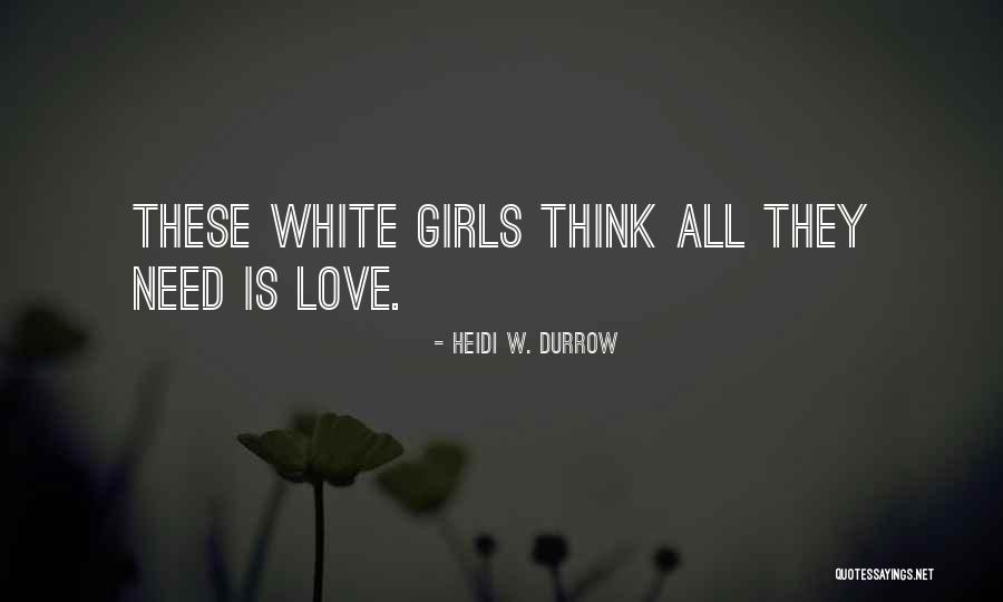 Ajith Famous Quotes By Heidi W. Durrow Ajith Famous Quotes By Heidi W. Durrow