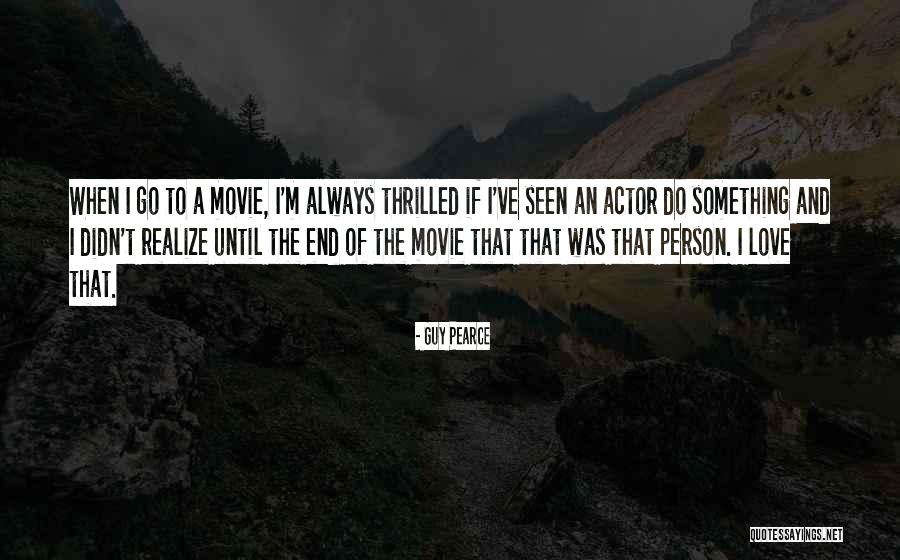 Ajivika Philosophy Quotes By Guy Pearce Ajivika Philosophy Quotes By Guy Pearce