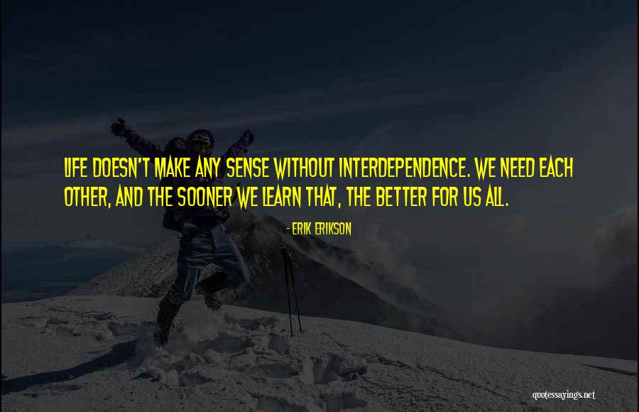 Ajram Industries Quotes By Erik Erikson Ajram Industries Quotes By Erik Erikson