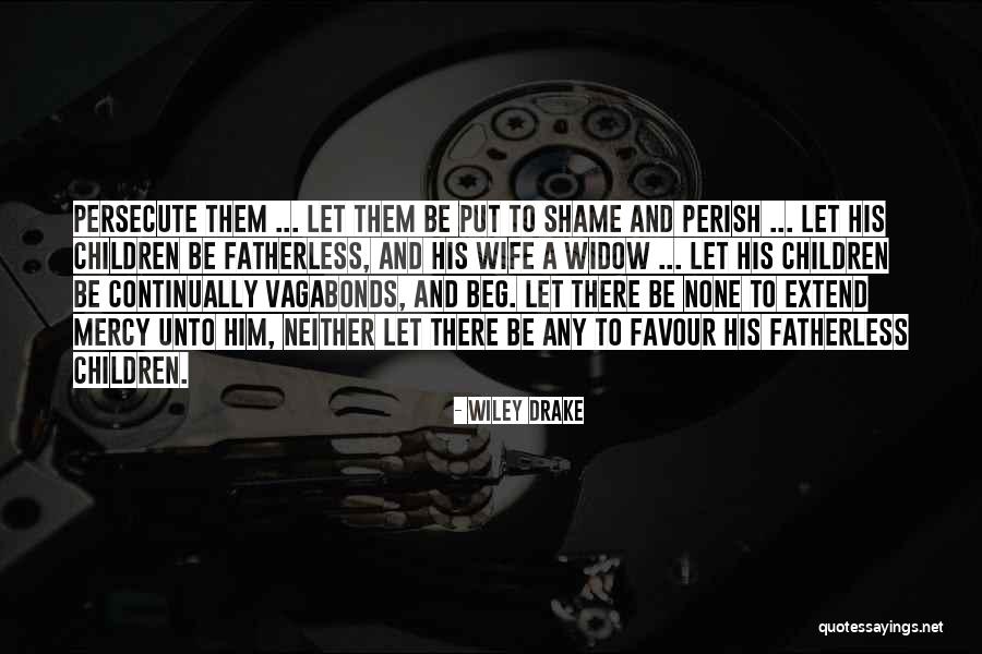 Ajram Industries Quotes By Wiley Drake Ajram Industries Quotes By Wiley Drake