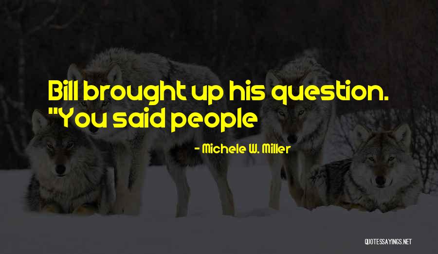 Ajuana Harrison Quotes By Michele W. Miller Ajuana Harrison Quotes By Michele W. Miller