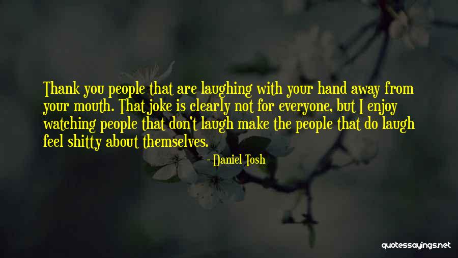 Ajuda Publica Quotes By Daniel Tosh Ajuda Publica Quotes By Daniel Tosh