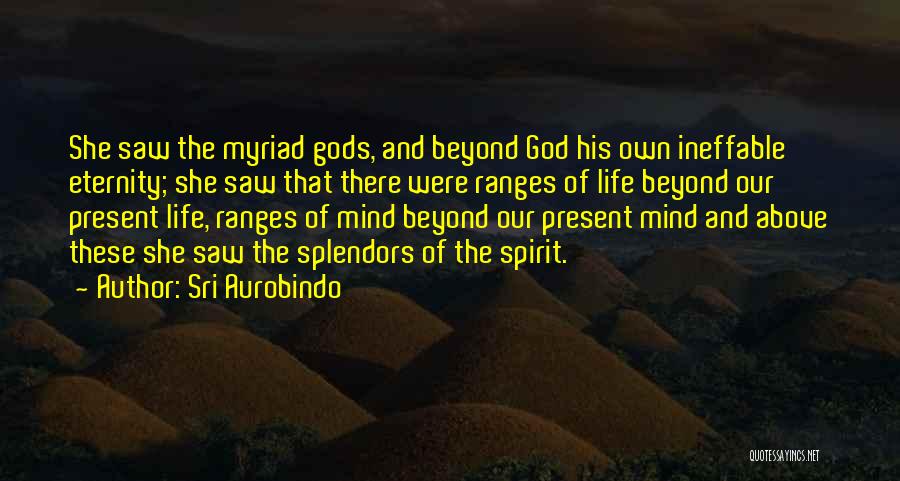 Ajvanderelli Quotes By Sri Aurobindo