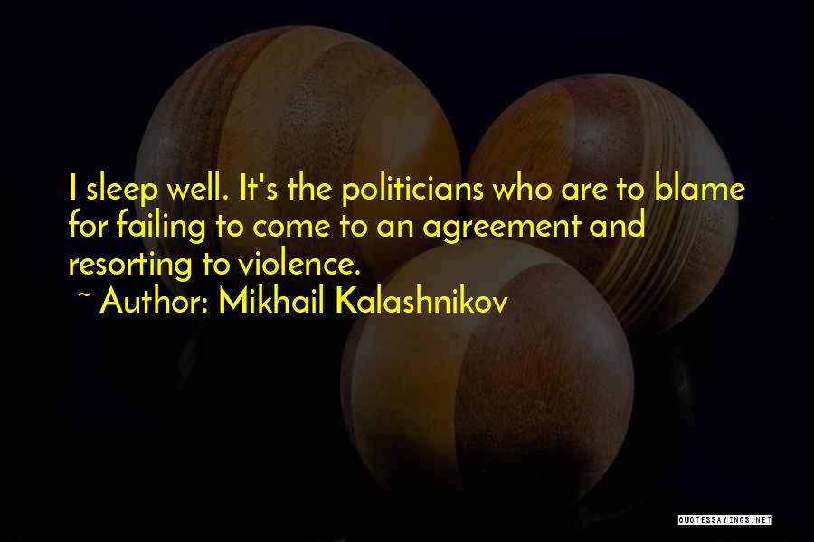 Ak 47 Quotes By Mikhail Kalashnikov