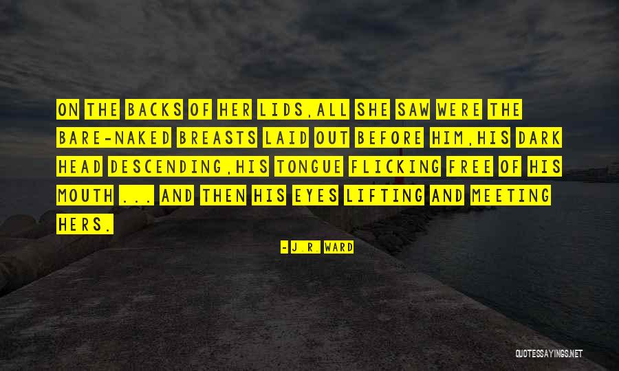 Akacia Quotes By J.R. Ward Akacia Quotes By J.R. Ward