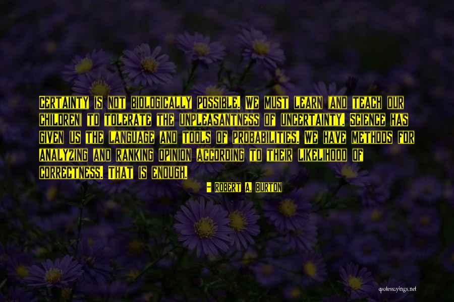 Akademie Der Quotes By Robert A. Burton Akademie Der Quotes By Robert A. Burton