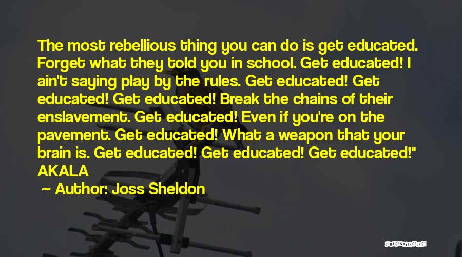 Akala Best Quotes By Joss Sheldon