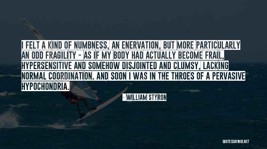 Akala Ko Tayo Na Quotes By William Styron Akala Ko Tayo Na Quotes By William Styron
