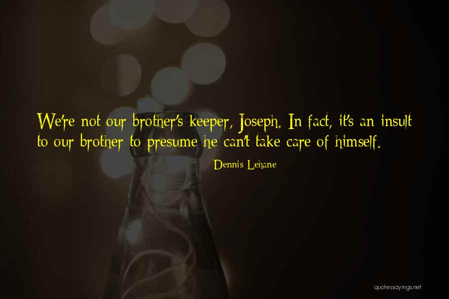 Akaline88 Quotes By Dennis Lehane Akaline88 Quotes By Dennis Lehane