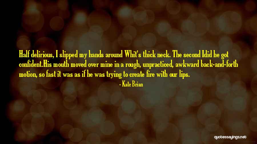 Akarom Fontos Quotes By Kate Brian Akarom Fontos Quotes By Kate Brian