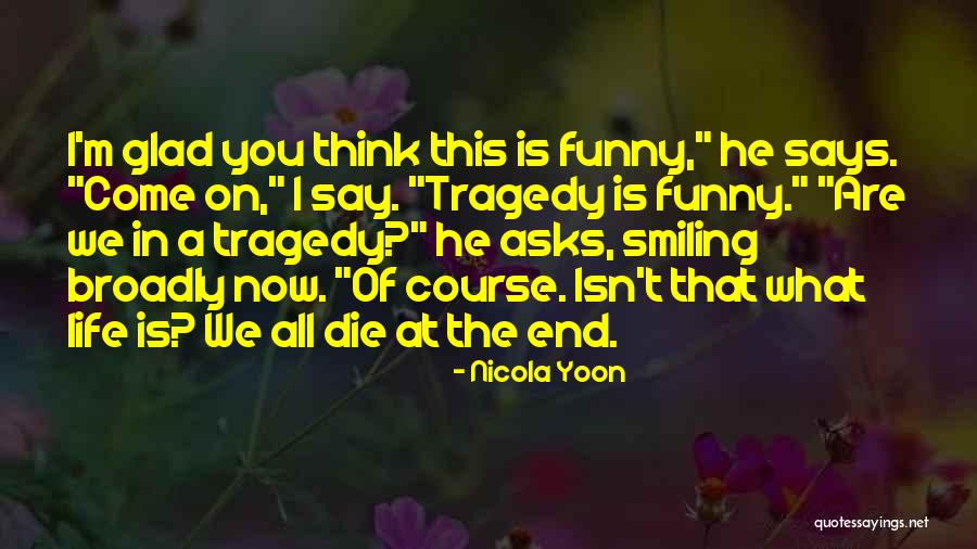 Akdagmadeni Kaymakamligi Quotes By Nicola Yoon Akdagmadeni Kaymakamligi Quotes By Nicola Yoon