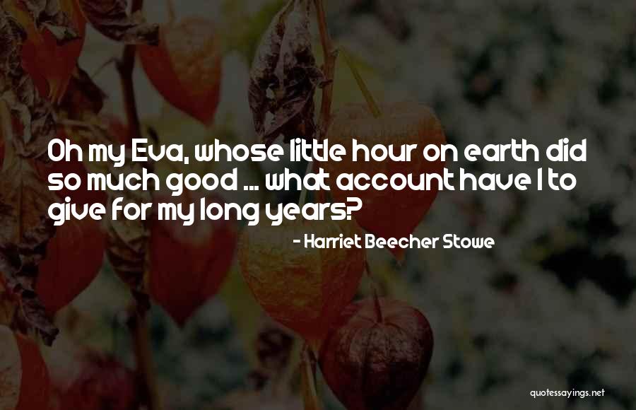 Akehurst Michael Quotes By Harriet Beecher Stowe Akehurst Michael Quotes By Harriet Beecher Stowe