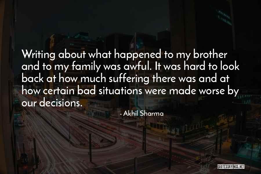 Akhil Sharma Quotes 1154935