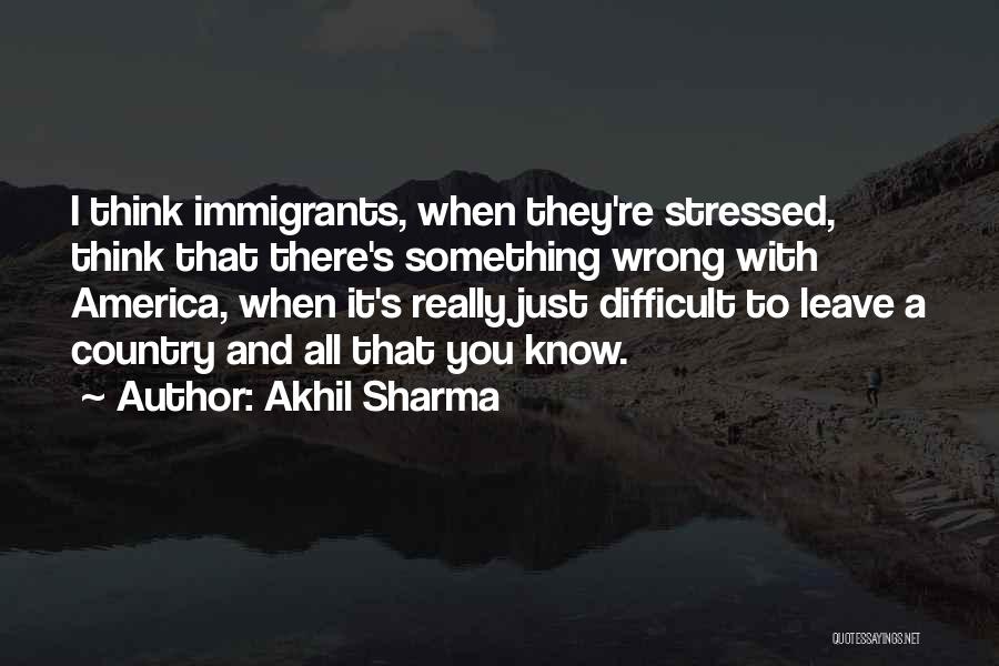 Akhil Sharma Quotes 1940673