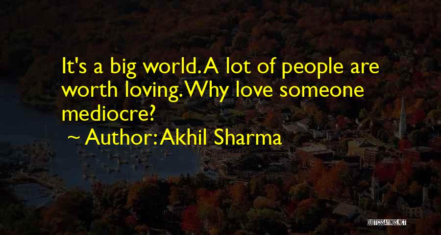 Akhil Sharma Quotes 668428