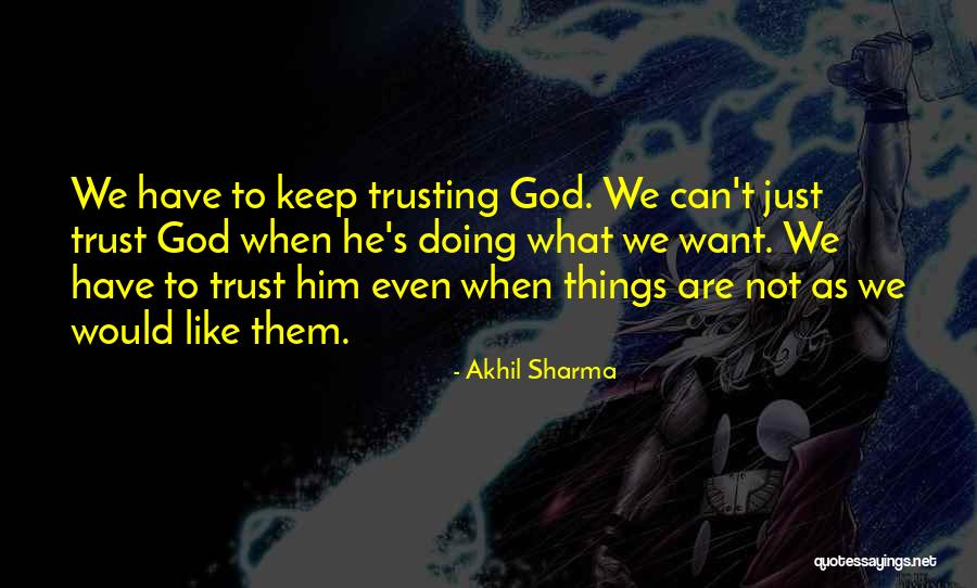 Akhil Sharma Quotes 942700