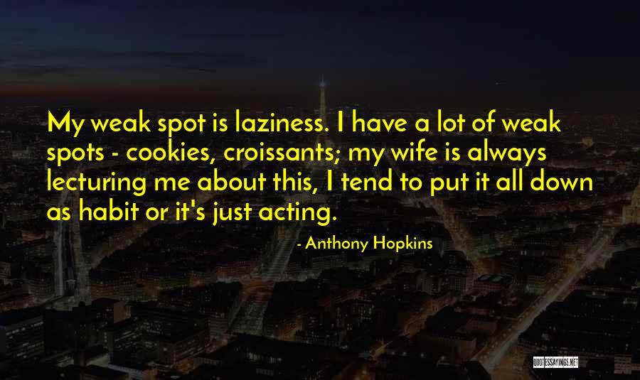 Akhilendra Kumar Quotes By Anthony Hopkins Akhilendra Kumar Quotes By Anthony Hopkins