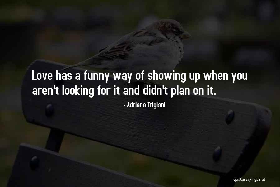 Akhirat Maksud Quotes By Adriana Trigiani Akhirat Maksud Quotes By Adriana Trigiani
